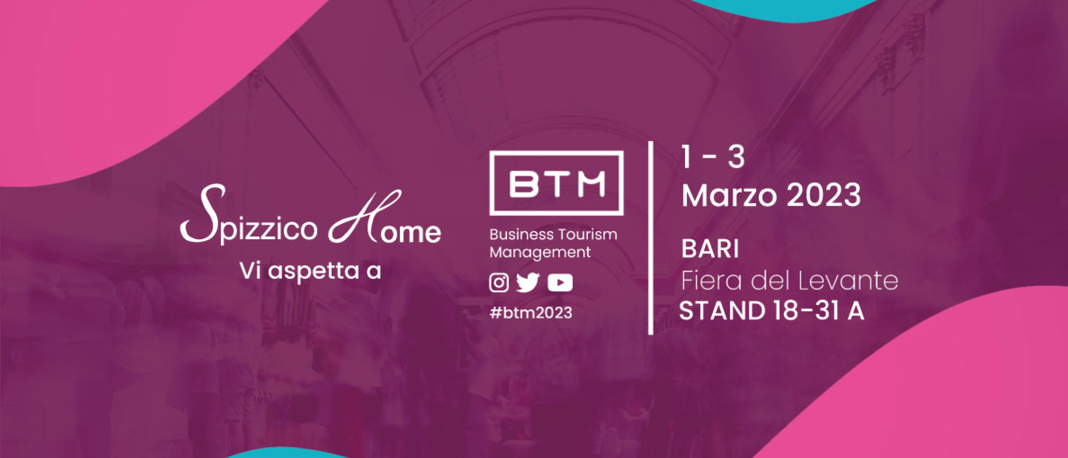 SPIZZICOHOME.IT AL BTM 2023, LA FIERA DEL TURISMO A BARI DAL 1 AL 3 MARZO 2023
