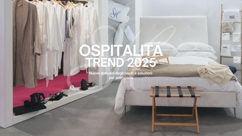 Trend ospitalità 2025: nuove abitudini degli ospiti e soluzioni per anticiparle 